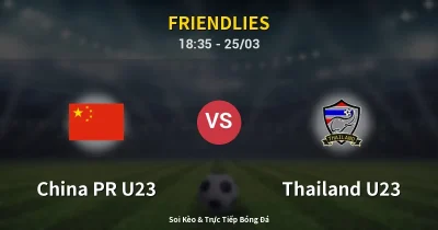 China PR U23 vs Thailand U23 25/03