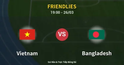 Vietnam vs Bangladesh 26/03