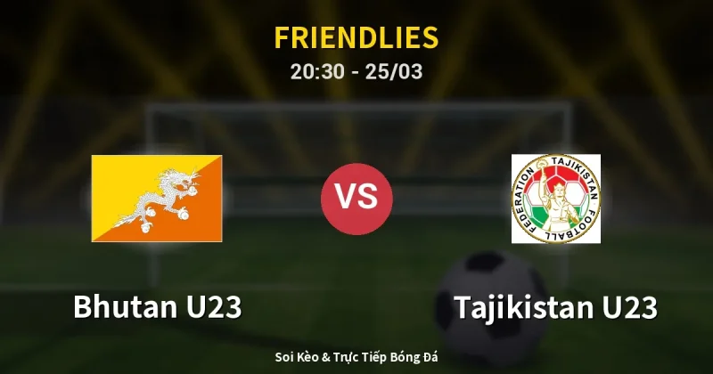 Bhutan U23 vs Tajikistan U23 25/03