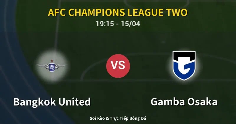 Bangkok United vs Gamba Osaka 15/04